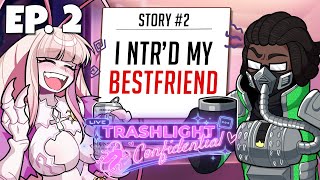 CRAZIEST Relationship Story Ever! | Trashlight Confidential Episode #2