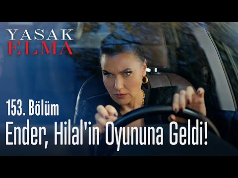 Ender, Hilal'in oyununa geldi! - Yasak Elma 153. Bölüm