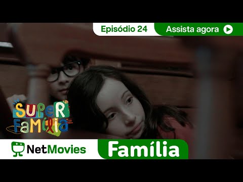 Super Família - Ep. 24 - SÉRIE COMPLETA E GRÁTIS | NetMovies Família