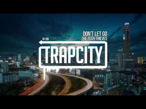 The Tech Thieves - Don't Let Go - UC65afEgL62PGFWXY7n6CUbA