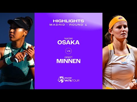 Naomi Osaka vs. Greet Minnen | 2024 Madrid Round 1 | WTA Match Highlights