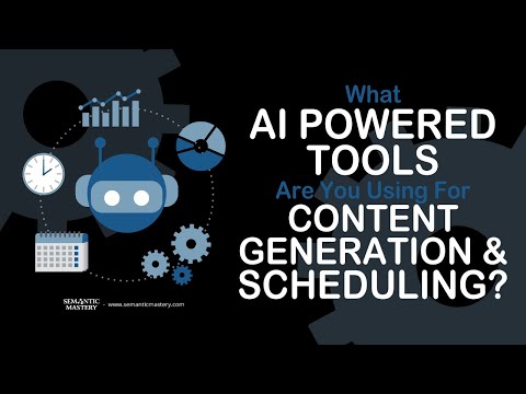 What AI Powered Tools Are You Using For Content Generation And Scheduling