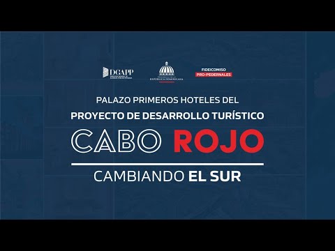 Palazo Primeros Hoteles del Proyecto de Desarrollo Turístico "Cabo Rojo" #CambiandoElSur1