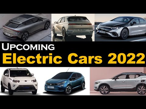 Upcoming Electric Cars 2022...The list might surprise you | Latest Electric Cars | Electric Vehicles