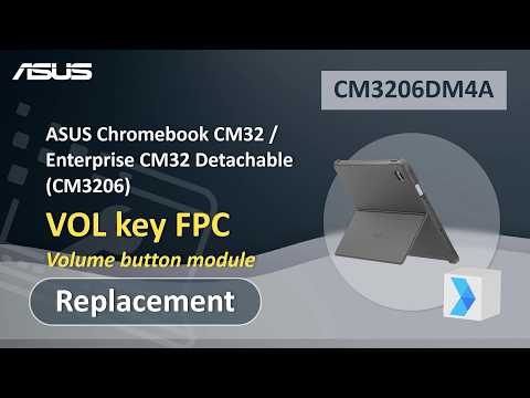 ASUS Chromebook CM32 / Enterprise CM32 Detachable (CM3206) VOL key FPC Replacement  | ASUS SUPPORT