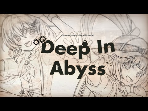『Deep in Abyss』 Ninomae Ina'nis & Nanashi Mumei (Cover)