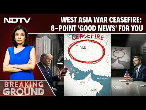 US Iran Ceasefire | West Asia War Ceasefire: 8-Point 'Good News' For You