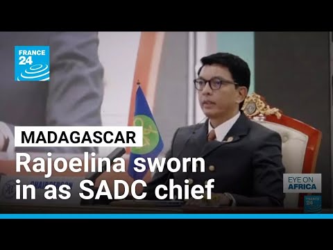 Madagascar's Rajoelina assumes rotating leadership of SADC • FRANCE 24 English