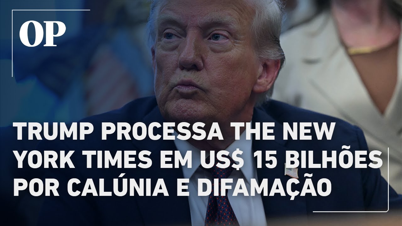 Trump processa jornal The New York Times em 15 bilhões de dólares por calúnia e difamação