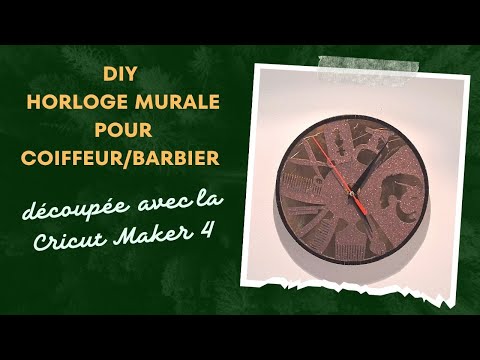 DIY Horloge Pour Coiffeur ✂️ | Projet Cricut + Fichier SVG offert dans la description