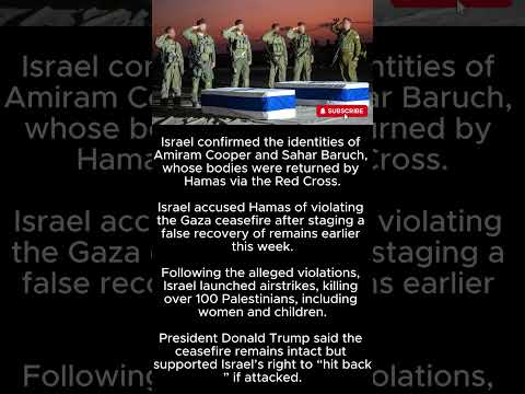 Israel Confirms Hostages’ Bodies Returned by Hamas Amid Ceasefire Tensions 🇮🇱 #Gaza #Trump