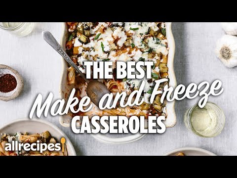 The 4 Best Make & Freeze Casseroles | Recipe Compilations | Allrecipes.com