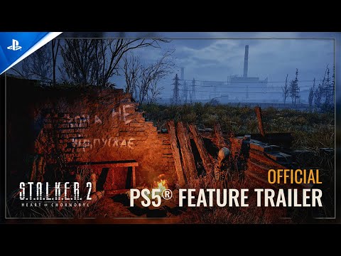 S.T.A.L.K.E.R. 2: Heart of Chornobyl - Feature Trailer | PS5 Games