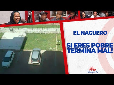 Si Eres Pobre Termina Mal! - EL NAGUERO