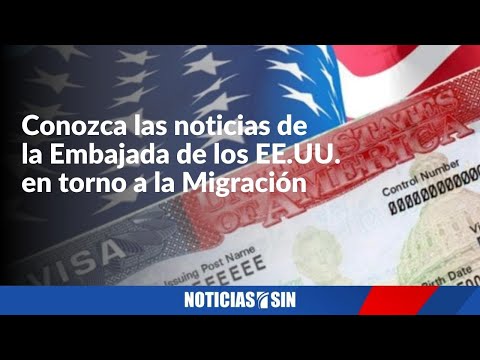 Descubra los anuncios de la Embajada de EE.UU. sobre migración