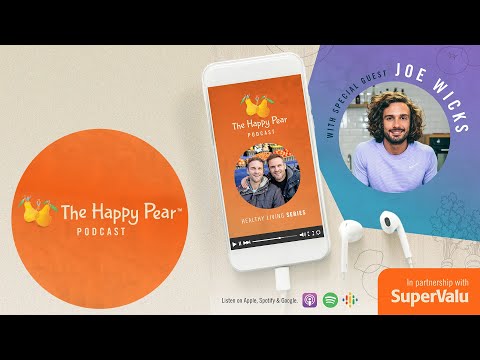 The Happy Pear Podcast with JOE WICKS | Healthy Living Series