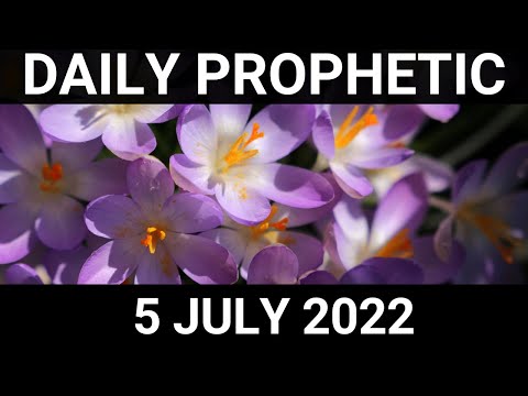 Daily Prophetic Word 5 July 2022 1 of 4