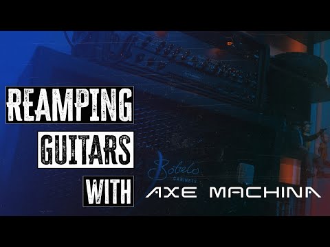 Reamping Guitars With Axe Machina [Tips & Tricks]