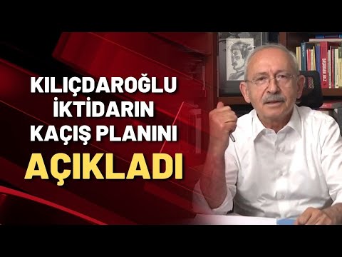 KILIÇDAROĞLU İKTİDARIN KAÇIŞ PLANINI AÇIKLADI!