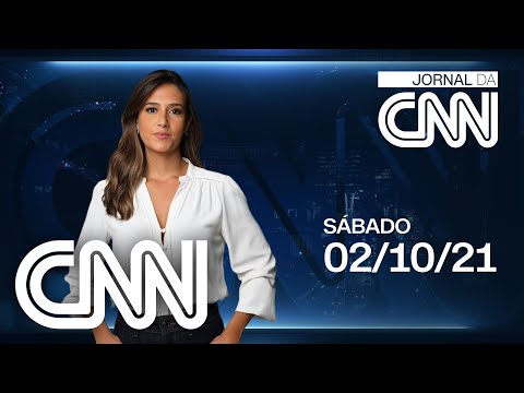 AO VIVO: JORNAL DA CNN - 02/10/2021