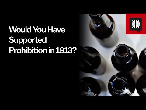 Would You Have Supported Prohibition in 1913?
