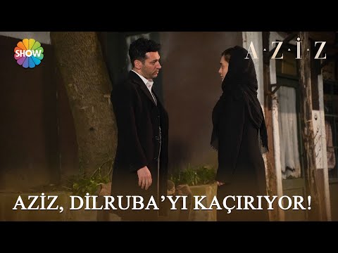 Aziz, Dilruba'yı şehirden kaçırıyor! | Aziz 22. Bölüm