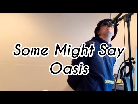 Oasis様㊗️来日！Some might say- #歌ってみた 