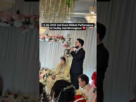 14-06-2026 2nd Event Nikkah Performance At Hadley Hall Birmingham || BETIYAN 2 - AHTSHAM ASLAM