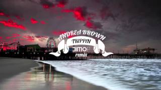 Andrea Brown - Trippin (Dimo P Remix)