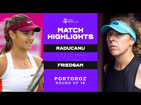 Emma Raducanu vs. Anna-Lena Friedsam | 2022 Portoroz Round of 16 | WTA Match Highlights