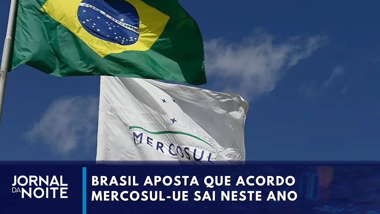 Brasil aposta que acordo entre Mercosul e União Europeia sei neste ano