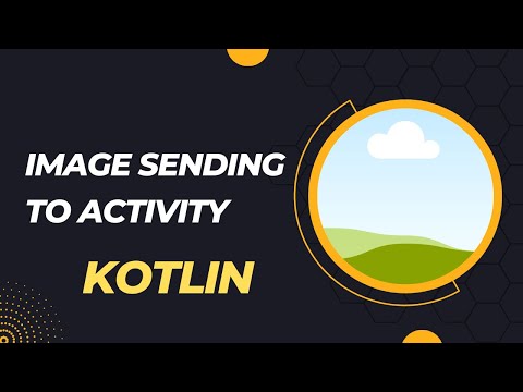 Send image to another activity in Kotlin Android Studio Tutorial