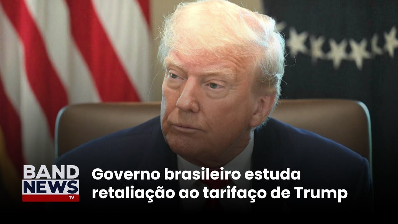 Governo brasileiro estuda retaliação ao tarifaço de Trump | BandNews TV