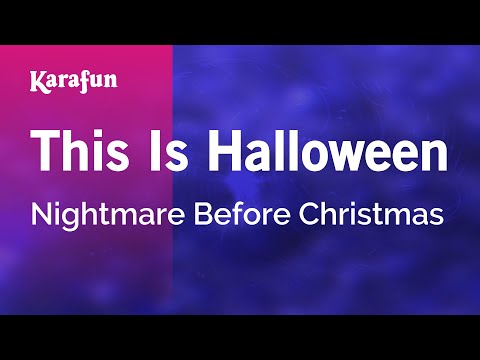 Karaoke This Is Halloween - The Nightmare Before Christmas * - UCbqcG1rdt9LMwOJN4PyGTKg