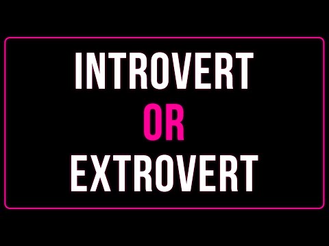 Are you  INTROVERT or EXTROVERT? (personality test/quiz)