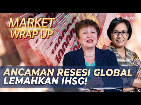 Market Wrap Up - Proyeksi Perlambatan Ekonomi Dunia, Rupiah dan IHSG Tertekan