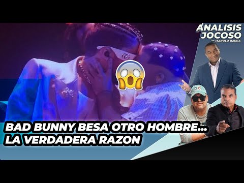 ANALISIS JOCOSO - BAD BUNNY BESA A OTRO HOMBRE.... LA VERDADERA RAZON!!