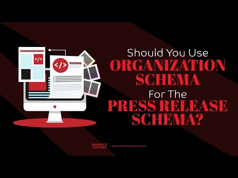 Should You Use Organization Schema For The Press Release Schema?