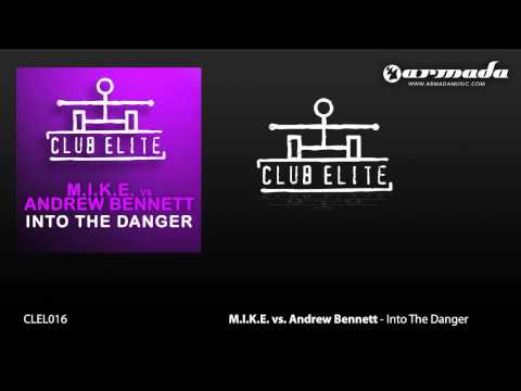 M.I.K.E. vs. Andrew Bennett - Into The Danger (Original Mix) (CLEL016) - UCGZXYc32ri4D0gSLPf2pZXQ