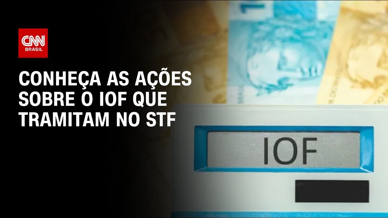 IOF Veja as diferenças das ações que tramitam no STF | CNN ARENA