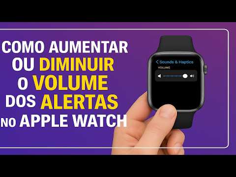Como Aumentar ou diminuir o VOLUME dos ALERTAS e CHAMADAS no Apple Watch