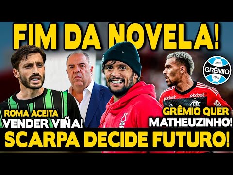 FIM DA NOVELA! SCARPA DECIDE FUTURO! ROMA ACEITA VENDER VIÑA! GRÊMIO QUER LATERAL DO FLA!