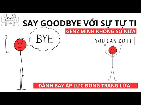 SAY GOODBYE SỰ TỰ TI - GEN Z MÌNH KHÔNG SỢ NỮA | LUẬN CÁI BÀN