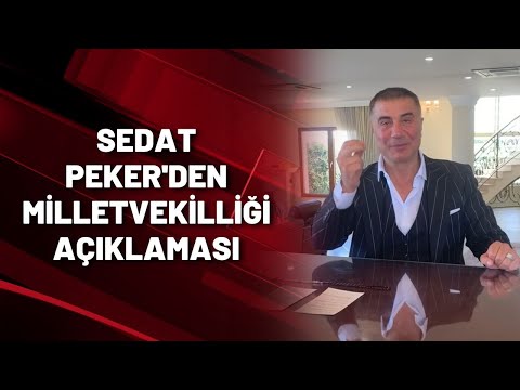 SEDAT PEKER'DEN MİLLETVEKİLLİĞİ AÇIKLAMASI