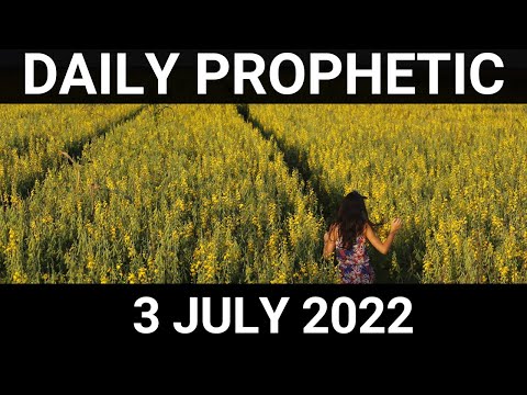 Daily Prophetic Word 3 July 2022 1 of 4