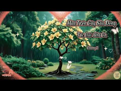 Truyện Mưa Trên Cây Sầu Đông | Chương 2 | Tác giả: Hạ Thu