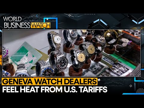 Geneva Watch Dealers Feel Heat From US Tariffs | World Business Watch | WION