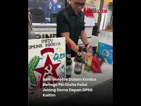 Bom Molotov Dalam Kardus Berlogo PKI Disita Polisi Jelang Demo Depan DPRD Kaltim
