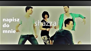 SHAZZA -  NAPISZ DO MNIE - ( OFFICIAL VIDEO )