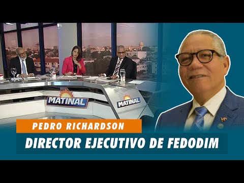 Pedro Richardson, Director ejecutivo de FEDODIM | Matinal